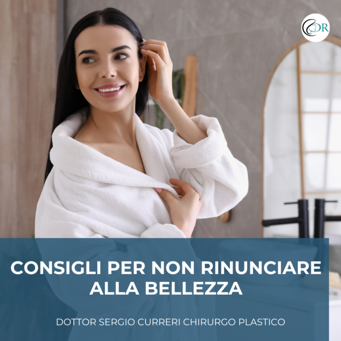 Consigli per non rinunciare alla bellezza